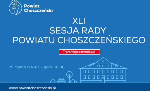 Zdjęcie do Zawiadomienie o XLI Sesji Rady Powiatu Choszczeńskiego