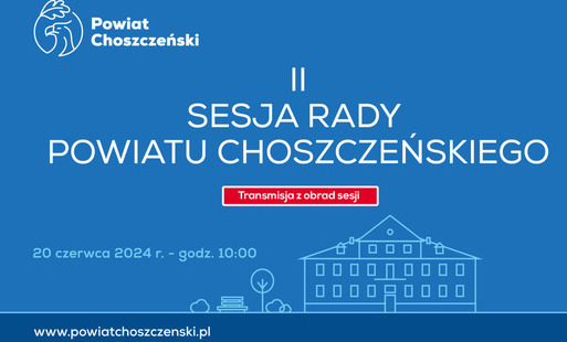Zdjęcie do II Sesja Rady Powiatu Choszczeńskiego
